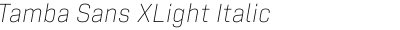 Tamba Sans XLight Italic